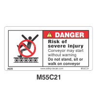 Safety Decals DANGER. Risk of severe injury. Conveyor may start without warning. Do not stand, sit or walk on conveyor