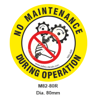 Safety Decals  No Maintenance during operation