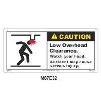 Safety Decals CAUTION. Low Overhead Clearance. Watch your head. Accident may cause serious injury.