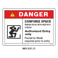 Safety Decals DANGER. CONFINED SPACE. Hazardous atmosphere inside. Authorized Entry only. Permit to Work required prior to entry. 