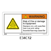 Safety Decals WARNING. Risk of Fire or damage to Equipment. Replace only with specified fuse type and rating. Incorrect fuse may cause fire.       