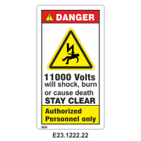 Safety Decals DANGER. 11000 Volts will shock, burn or cause death. STAY CLEAR. Authorized Personnel only
