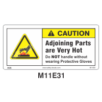 Safety Decals M11E31  -  CAUTION. Adjoining Parts are very Hot, Do Not handle without wearing protective gloves