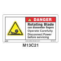 Safety Decals DANGER. Rotating Blade can dismember fingers. Operate Carefully. Disconnect Power before servicing.
