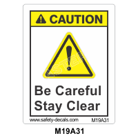 Safety Decals CAUTION.  Be Careful. Stay Clear.