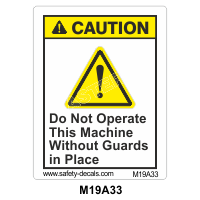 Safety Decals CAUTION.  Do Not Operate this Machine without Guards in place.