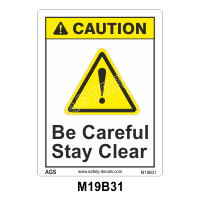 Safety Decals CAUTION  Be Careful. Stay Clear