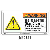 Safety Decals WARNING  Be Careful. Stay Clear.  Do Not Operate this Machine without Guards in place