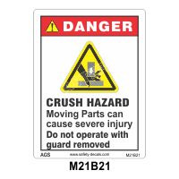 Safety Decals DANGER. CRUSH HAZARD. Moving parts can cause severe injury. Do not operate with guard removed