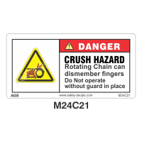 Safety Decals DANGER. CRUSH HAZARD. Rotating Chain can dismember fingers. Do not operate without guard in place     