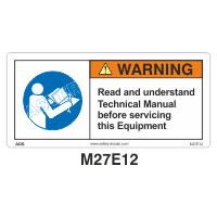 Safety Decals WARNING. Read and understand Technical Manual before servicing this Equipment.