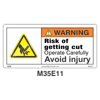 Safety Decals WARNING. Risk of getting cut. Operate carefully. Avoid injury