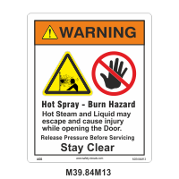 Safety Decals WARNING. Hot Spray. Burn Hazard. Hot Steam and Liquid may escape and cause injury while opening the Door. Release Pressure Before Servicing This System. Stay Clear.
