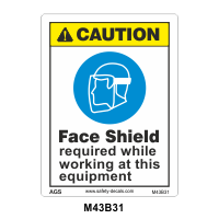 Safety Decals CAUTION. Face Shield required while working at this equipment.
