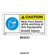 Safety Decals CAUTION. Wear Face Shield while working at this equipment. Avoid injury. 