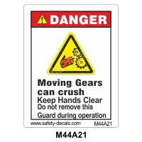 Safety Decals DANGER. Moving Gears can crush. Keep Hands Clear. Do not  remove this Guard during operation.