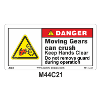 Safety Decals DANGER.  Moving Gears can crush. Keep Hands Clear. Do not  remove this Guard during operation.