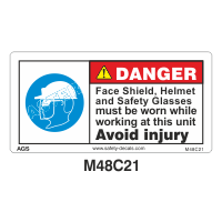 Safety Decals DANGER. Face Shield, Helmet and Safety Glasses must be worn while working at this unit. Avoid injury