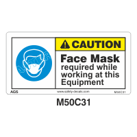Safety Decals CAUTION. Face Mask required while working at this Equipment.