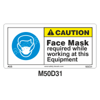 Safety Decals CAUTION. Face Mask required while working at this Equipment.