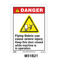 Safety Decals DANGER  Flying Debris can cause severe injury. Keep this door closed while machine is in operation. 