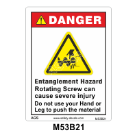 Safety Decals DANGER. Entanglement Hazard. Rotating Screw can cause severe injury. Do not use your Hand or Leg to push the material. 