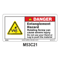 Safety Decals DANGER. Entanglement Hazard. Rotating Screw can cause severe injury. Do not use your Hand or Leg to push the material. 