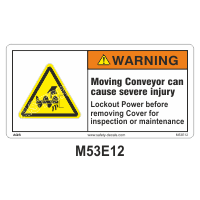 Safety Decals WARNING. Moving Conveyor can cause servers  injury. Lockout Power before removing Cover for inspection or maintenance.