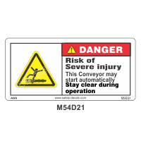 Safety Decals DANGER - Risk of severe injury. This Conveyor may start automatically. Stay clear during operation 