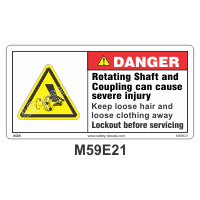 Safety Decals DANGER.  Rotating Shaft and Coupling can cause severe injury. Keep loose hair and loose clothing away. Lockout before servicing 