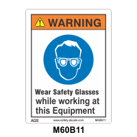 Safety Decals WARNING. Wear Safety Glasses while working at this Equipment