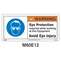 Safety Decals WARNING. Eye Protection required while working at this Equipment. Avoid Eye injury