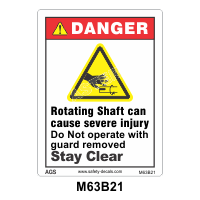 Safety Decals DANGER. Rotating Shaft can cause severe injury or dismember. Do Not operate with guard removed. Stay clear. 