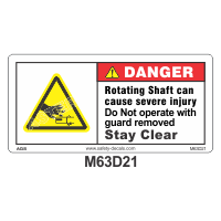 Safety Decals DANGER. Rotating Shaft can cause severe injury or dismember. Do Not operate with guard removed. Stay clear. 