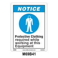 Safety Decals NOTICE.  Protective Clothing required while working at this Equipment