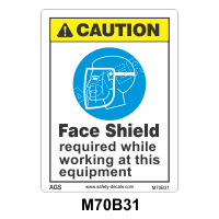 Safety Decals CAUTION. Face Shield required while working at this Equipment.