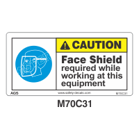Safety Decals CAUTION. Face Shield required while working at this Equipment.