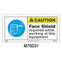 Safety Decals CAUTION. Face Shield required while working at this Equipment.