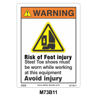 Safety Decals WARNING. Risk of Foot injury. Steel Toe shoes must be worn while working at this equipment.