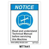 Safety Decals NOTICE. Read and understand Technical Manual before servicing this Machine 